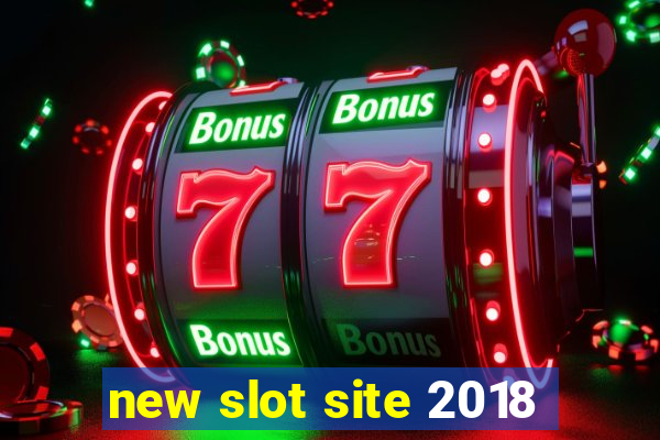 new slot site 2018