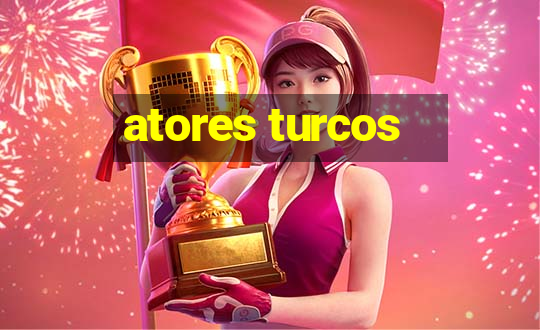 atores turcos