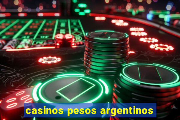 casinos pesos argentinos