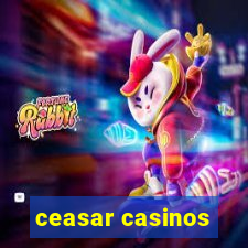 ceasar casinos