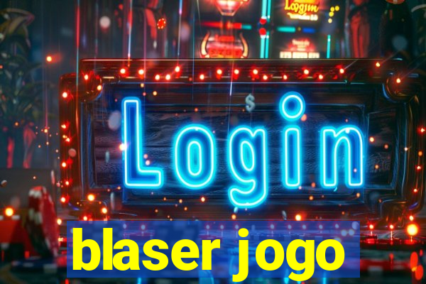 blaser jogo