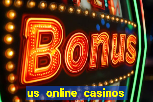 us online casinos real money