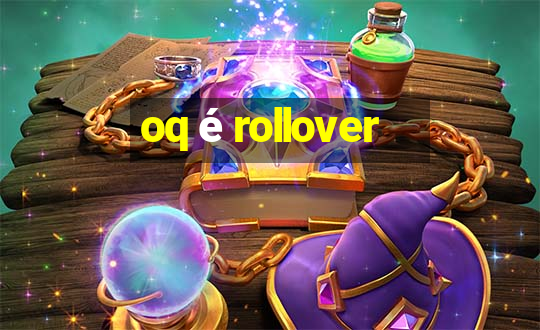 oq é rollover