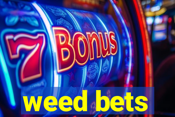 weed bets