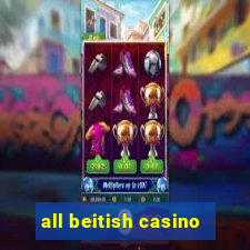 all beitish casino