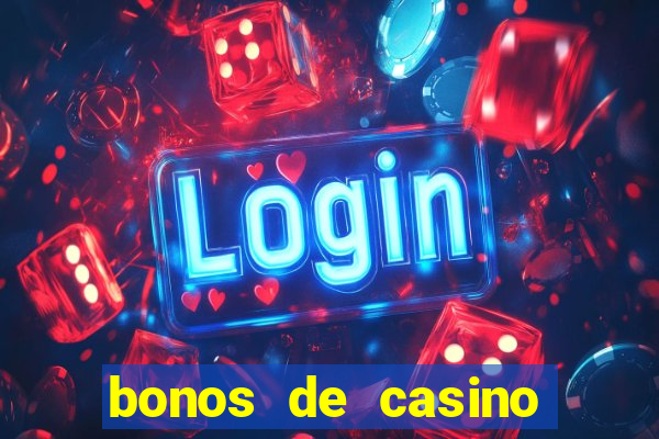 bonos de casino sin deposito