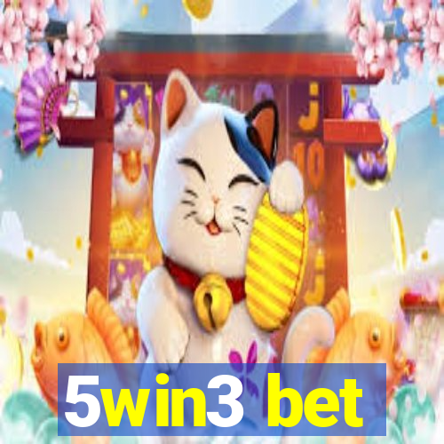 5win3 bet