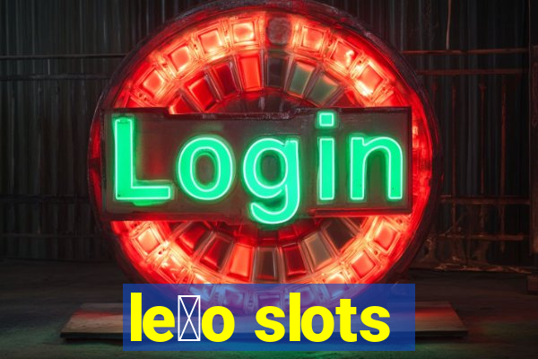 le茫o slots