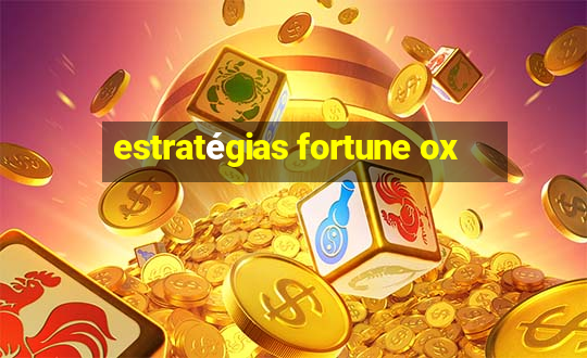 estratégias fortune ox