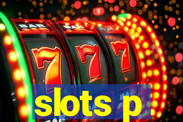 slots p