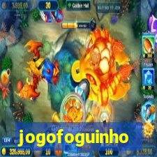 jogofoguinho