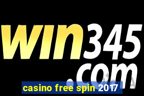 casino free spin 2017