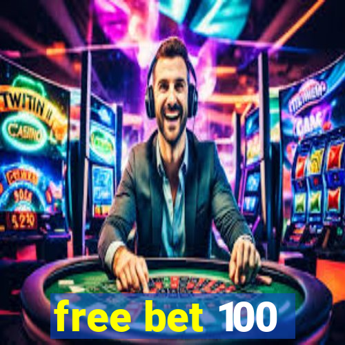 free bet 100