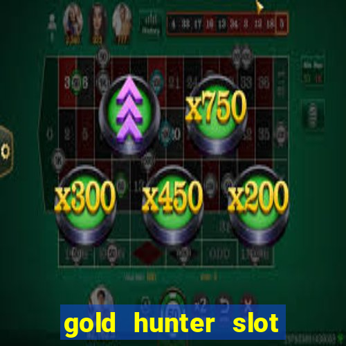 gold hunter slot free play