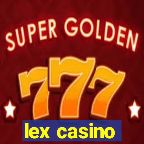 lex casino