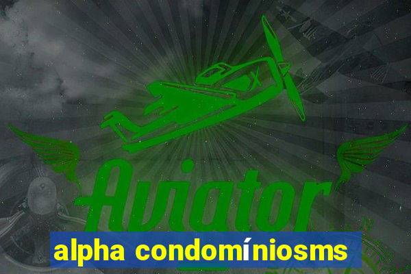 alpha condomíniosms