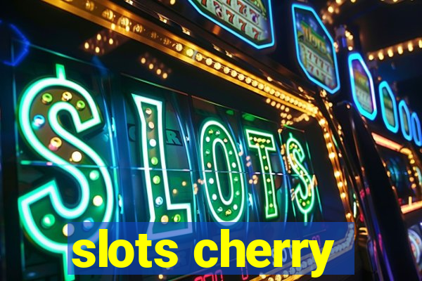 slots cherry