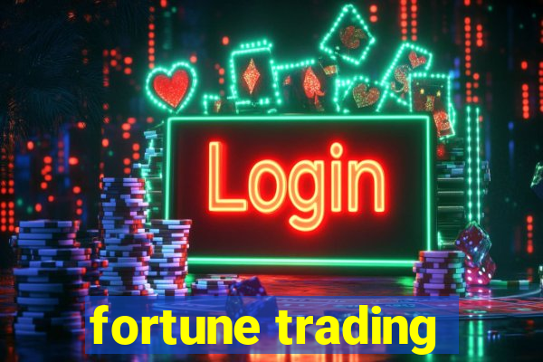 fortune trading