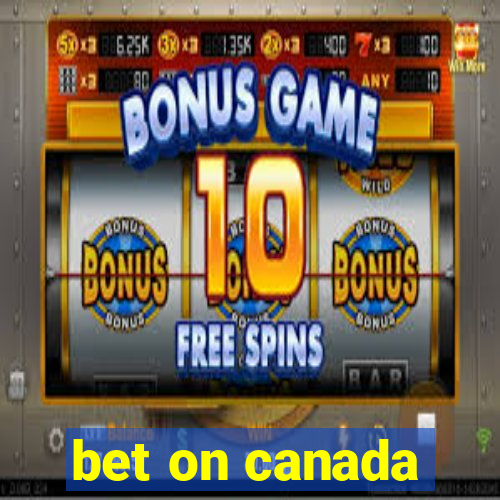 bet on canada