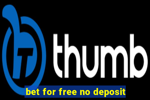 bet for free no deposit