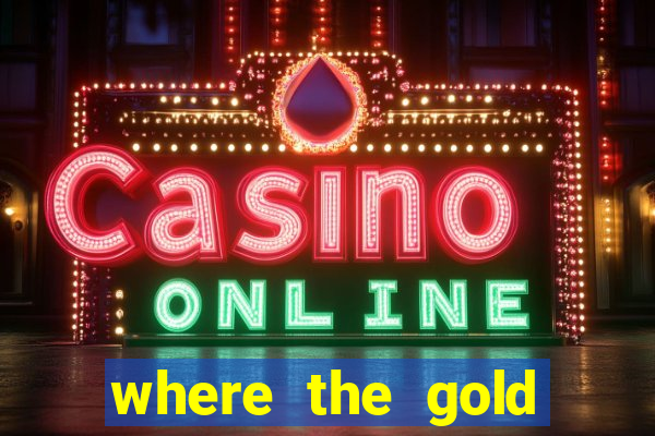 where the gold slot machine