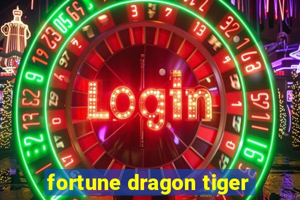 fortune dragon tiger