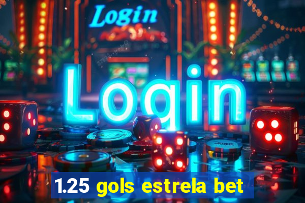 1.25 gols estrela bet