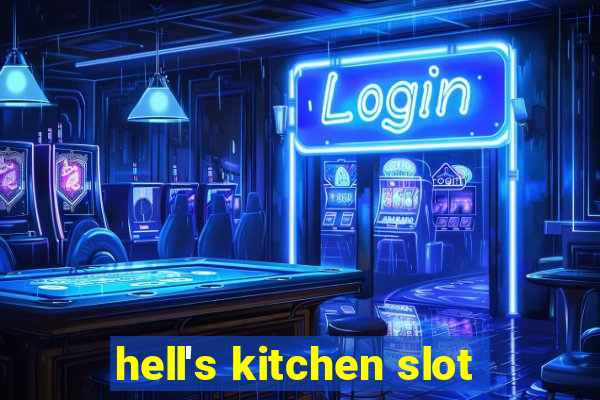 hell's kitchen slot