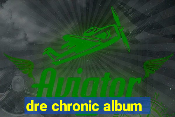 dre chronic album