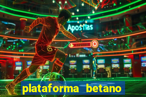 plataforma betano 茅 confiavel