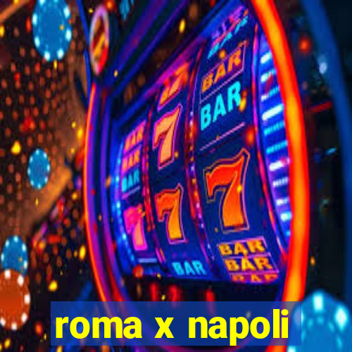 roma x napoli