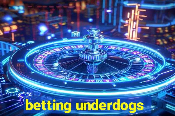 betting underdogs