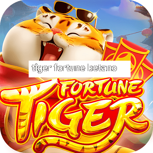 tiger fortune betano