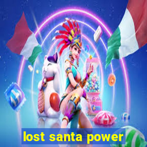 lost santa power