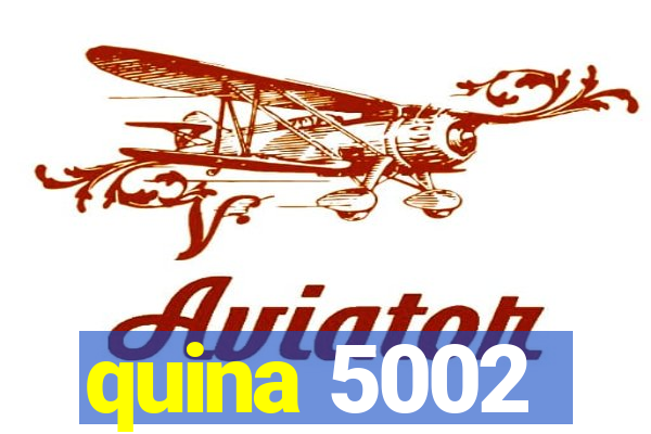 quina 5002