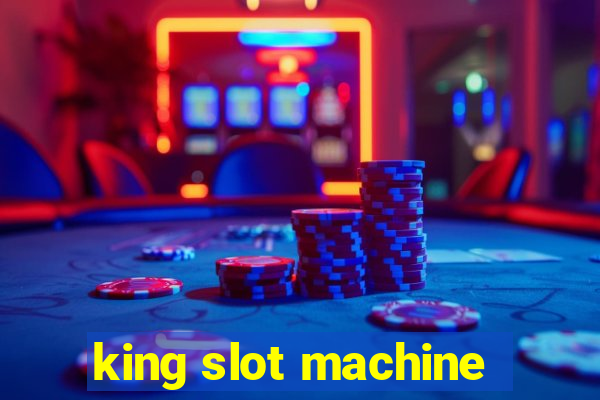 king slot machine