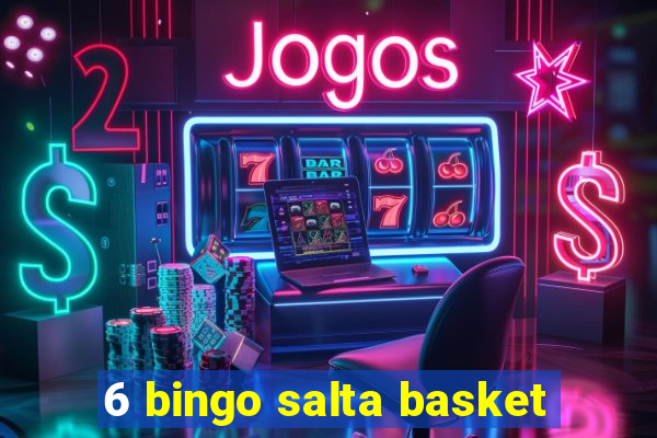 6 bingo salta basket