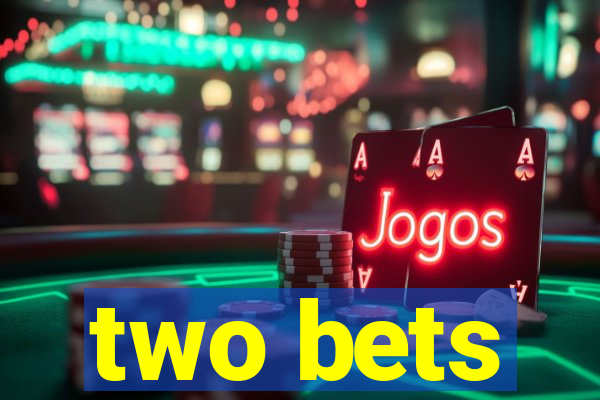 two bets