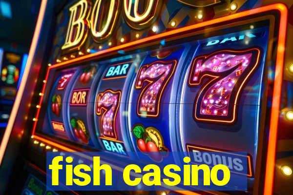 fish casino