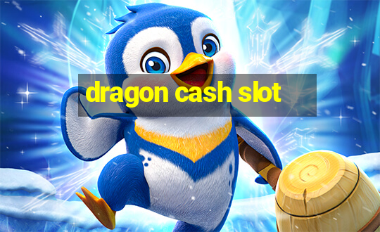 dragon cash slot