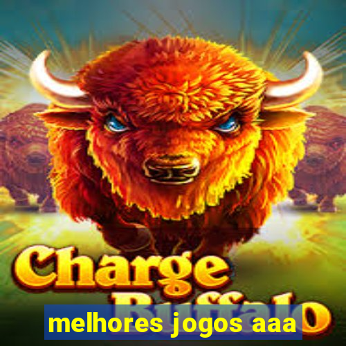 melhores jogos aaa