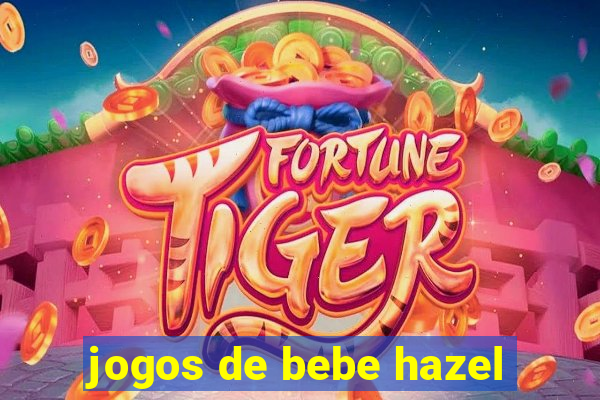 jogos de bebe hazel