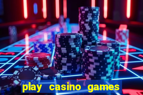 play casino games for real cash