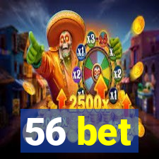 56 bet