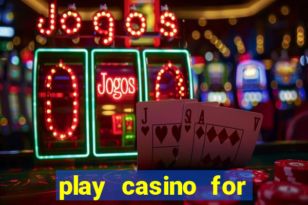 play casino for money online