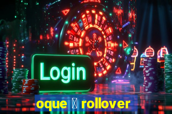 oque 茅 rollover