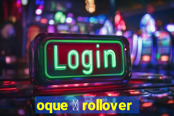 oque 茅 rollover