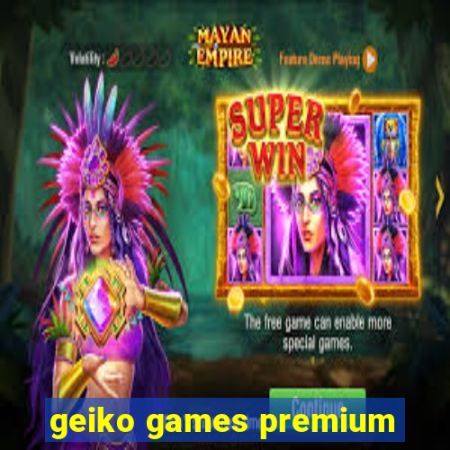 geiko games premium