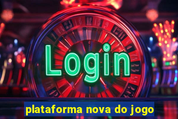 plataforma nova do jogo