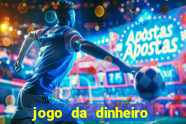 jogo da dinheiro sacar pix